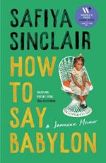 How To Say Babylon: A Jamaican Memoir