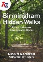 A -Z Birmingham Hidden Walks: Discover 20 Routes in and Around the City