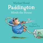 Paddington Minds the House: A hilarious story about Paddington Bear!