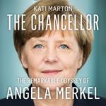 The Chancellor: The Remarkable Odyssey of Angela Merkel