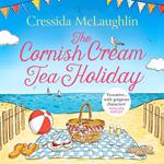 The Cornish Cream Tea Holiday: The most uplifting escapist romance for summer 2022 (The Cornish Cream Tea series, Book 6)