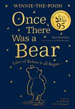 Winnie-the-Pooh: Once There Was a Bear (The Official 95th Anniversary Prequel): Tales of Before it all Began …