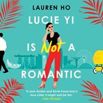 Lucie Yi Is Not A Romantic: The funny, heartwarming new romantic comedy from the internationally bestselling author of LAST TANG STANDING