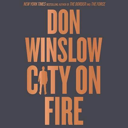 City on Fire: The gripping new crime novel for fans of The Godfather from the international number one bestselling author of The Cartel trilogy