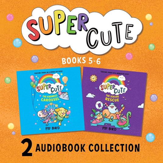 SUPER CUTE: THE KINDNESS CAROUSEL AND SEASIDE RESCUE audio bundle: New for 2022, from the creators of the bestselling Naughtiest Unicorn series. The perfect funny, cute summer holiday book for readers aged 6-8.