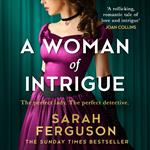 A Woman of Intrigue: The instant Sunday Times bestseller! The most captivating and uplifting historical romance mystery of summer 2024, perfect for fans of Bridgerton