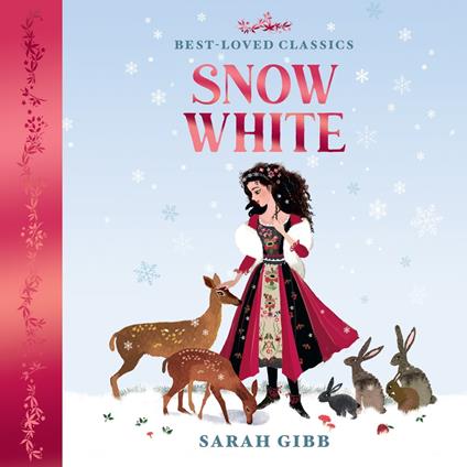 Snow White: A beautifully illustrated, magical retelling of one of the most beloved children’s fairy tales. (Best-Loved Classics)