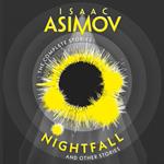 Nightfall: And Other Stories (The Complete Stories)