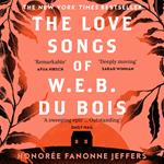 The Love Songs of W.E.B. Du Bois: The International Bestseller & Oprah Book Club Pick