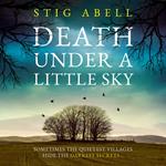 Death Under a Little Sky: The new debut rural crime detective thriller you won’t want to miss in 2024 (Jake Jackson, Book 1)