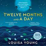 Twelve Months and a Day: Breathtaking new fiction from the Costa Novel Award shortlisted author