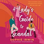 A Lady’s Guide to Scandal: The new historical Regency romance from the Sunday Times bestselling author. ‘Will fill the Bridgerton-shaped hole in your life’ Red