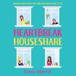 Heartbreak Houseshare: The funny and feel good book everyone should read in their 20’s