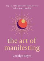 The Art of Manifesting