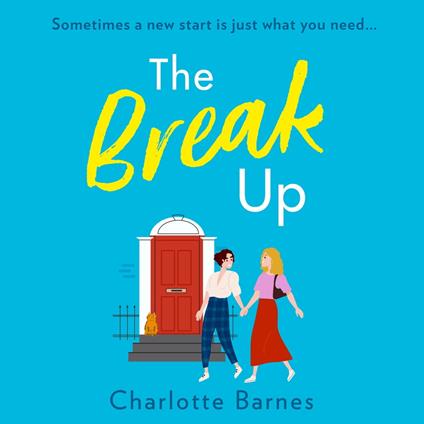 The Break Up: Romantic, heartwarming and funny fiction about finding love when you least expect it