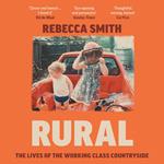 Rural: The Lives of the Working Class Countryside