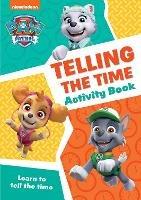 PAW Patrol Telling The Time Activity Book: Get Set for School!