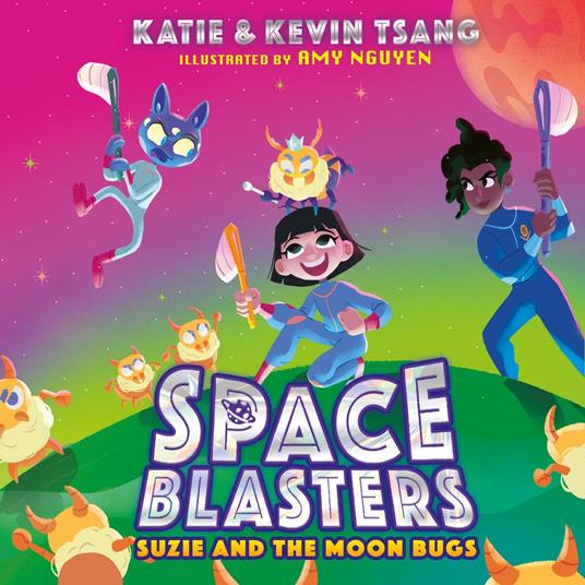 SUZIE AND THE MOON BUGS: The funny STEM-themed illustrated young fiction space adventure chapter book from the authors of the Dragon Realm series new for 2023! (Space Blasters, Book 2)