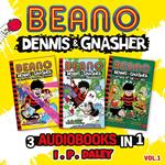 Beano Dennis & Gnasher – 3 Audiobooks in 1: Volume 1: Books 4–6 in the funniest illustrated adventure series for children – a perfect present for funny 7, 8, 9 and 10 year old kids! (Beano Fiction)