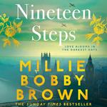 Nineteen Steps: The Sunday Times bestselling debut novel inspired by the true events of her family’s history, from global star Millie Bobby Brown