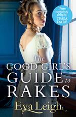 The Good Girl’s Guide To Rakes (Last Chance Scoundrels, Book 1)