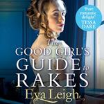 The Good Girl’s Guide To Rakes: A perfect Regency romance for fans of Bridgerton (Last Chance Scoundrels, Book 1)