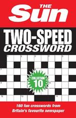 The Sun Two-Speed Crossword Collection 10: 160 Two-in-One Cryptic and Coffee Time Crosswords