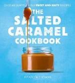 The Salted Caramel Cookbook