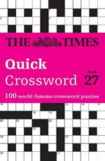 The Times Quick Crossword Book 27: 100 General Knowledge Puzzles