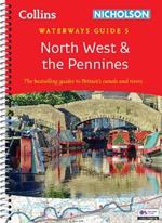 North West and the Pennines: For Everyone with an Interest in Britain's Canals and Rivers