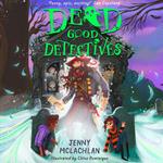 Dead Good Detectives: Get spooked with the funniest new kids’ ghostly adventure series of 2022, by the author of the Land of Roar (Dead Good Detectives)