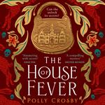 The House of Fever: A captivating gothic historical mystery for 2024