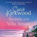 Secrets of the Villa Amore: The brand new, romantic blockbuster from the Sunday Times bestseller