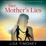 Her Mother’s Lies: An emotional new family drama filled with secrets, lies, and a search for the shocking truth for 2023