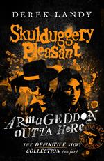 Skulduggery Pleasant – Armageddon Outta Here – The World of Skulduggery Pleasant