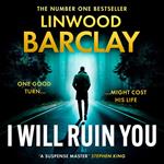 I Will Ruin You: An explosive psychological suspense crime thriller from the Sunday Times bestselling author of Take Your Breath Away and The Lie Maker, new for summer 2024