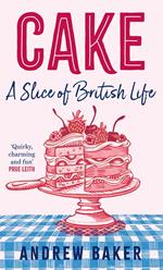 Cake: A Slice of British Life