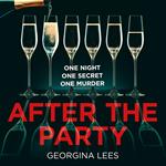 After the Party: An unputdownable new suspense thriller of secrets and obsession from the author of The Girl Upstairs