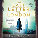 The Last Letter from London: A totally gripping and utterly heartbreaking WW2 historical novel for 2024 (Sarah Gillespie series, Book 3)