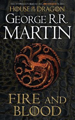 Fire and Blood: The Inspiration for Hbo’s House of the Dragon - George R.R. Martin - cover