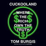 Cuckooland: Where the Rich Own the Truth