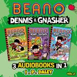 Beano Dennis & Gnasher – 3 Audiobooks in 1: Volume 2: Books 4–6 in the funniest illustrated adventure series for children – a perfect present for funny 7, 8, 9 and 10 year old kids! (Beano Fiction)