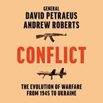 Conflict: A Military History of the Evolution of Warfare from 1945 to Ukraine