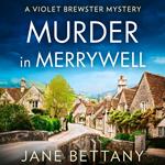 Murder in Merrywell: A new utterly gripping and unputdownable cozy crime mystery series debut for 2024! (A Violet Brewster Mystery, Book 1)