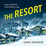 The Resort: An absolutely addictive psychological thriller with a jaw-dropping twist (The Thriller Collection, Book 3)