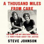 A Thousand Miles From Care: The Hunt for My Brother’s Killer – A Thirty-Year True-Crime Quest for Justice