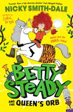 Betty Steady and the Queen’s Orb (Betty Steady, Book 2)