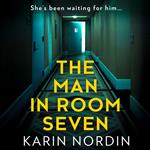 The Man in Room Seven: The gripping new psychological crime thriller for 2024