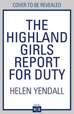 The Highland Girls Report for Duty (The Highland Girls series, Book 3)