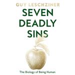 Seven Deadly Sins: The Biology of Being Human